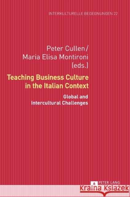 Teaching Business Culture in the Italian Context: Global and Intercultural Challenges Dallapiazza, Michael 9783631676998 Peter Lang Gmbh, Internationaler Verlag Der W