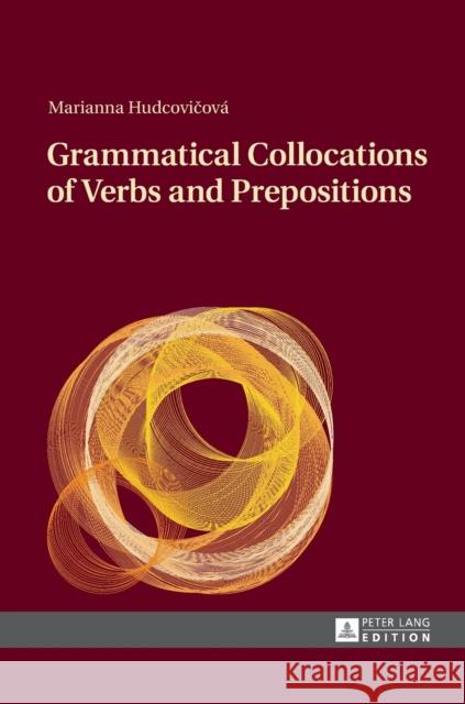 Grammatical Collocations of Verbs and Prepositions Marianna Hudcovicova   9783631677421 Peter Lang AG