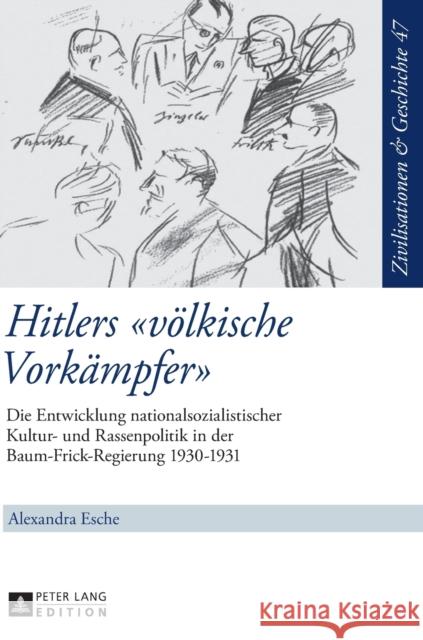 Hitlers «Voelkische Vorkaempfer»: Die Entwicklung Nationalsozialistischer Kultur- Und Rassenpolitik in Der Baum-Frick-Regierung 1930-1931 Puschner, Uwe 9783631678497 Peter Lang Gmbh, Internationaler Verlag Der W