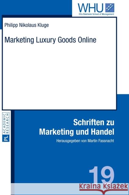 Marketing Luxury Goods Online Fassnacht, Martin 9783631678657 Peter Lang Gmbh, Internationaler Verlag Der W