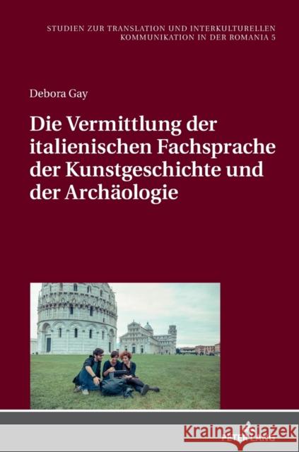 Die Vermittlung Der Italienischen Fachsprache Der Kunstgeschichte Und Der Archaeologie Rentel, Nadine 9783631678671