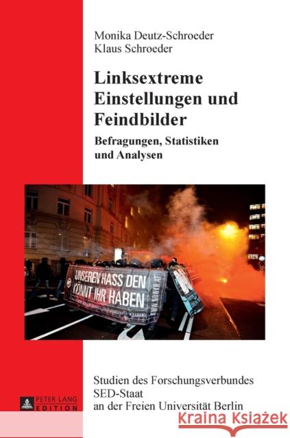 Linksextreme Einstellungen und Feindbilder; Befragungen, Statistiken und Analysen Schroeder, Klaus 9783631678930 Peter Lang Gmbh, Internationaler Verlag Der W