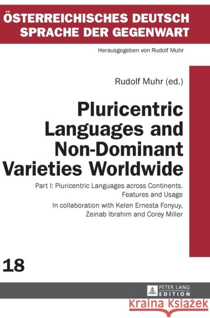 Pluricentric Languages and Non-Dominant Varieties Worldwide: Part I: Pluricentric Languages Across Continents. Features and Usage Muhr, Rudolf 9783631679135 Peter Lang AG