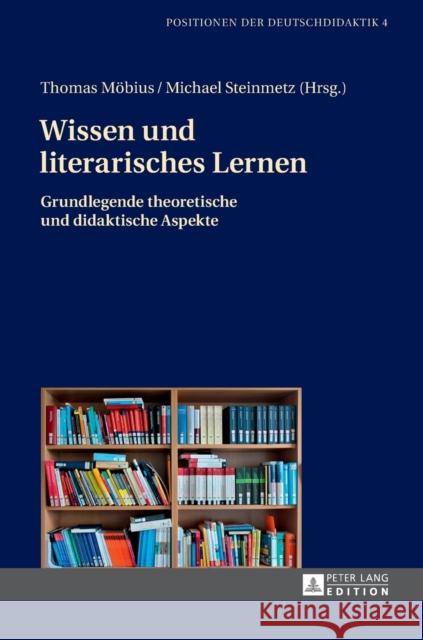 Wissen Und Literarisches Lernen: Grundlegende Theoretische Und Didaktische Aspekte Winkler, Iris 9783631679173