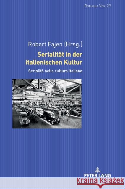 Serialitaet in Der Italienischen Kultur: Serialità Nella Cultura Italiana Felten, Uta 9783631679432