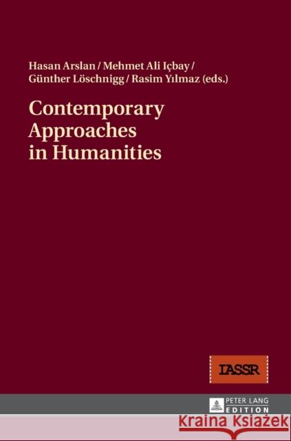 Contemporary Approaches in Humanities Mehmet Ali Icbay Hasan Arslan Gunther Loschnigg 9783631681077 Peter Lang AG