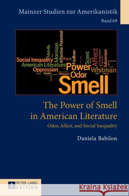 The Power of Smell in American Literature: Odor, Affect, and Social Inequality Von Bardeleben, Renate 9783631681084