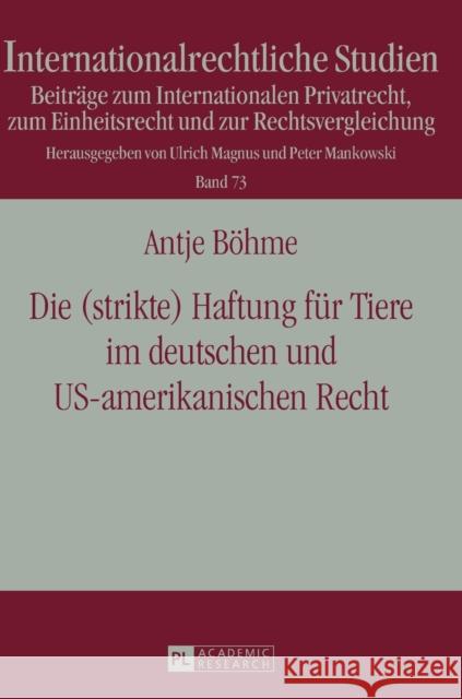 Die (Strikte) Haftung Fuer Tiere Im Deutschen Und Us-Amerikanischen Recht Magnus, Ulrich 9783631681169
