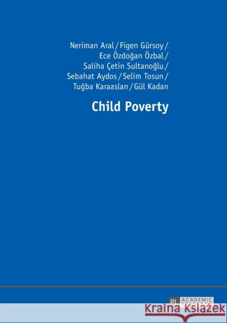 Child Poverty Neriman Aral Figen Gursoy Ece Ozdoga 9783631698402