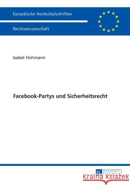 Facebook-Partys Und Sicherheitsrecht Hohmann, Isabel 9783631699232 Peter Lang Gmbh, Internationaler Verlag Der W