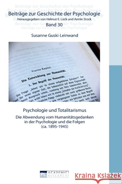 Psychologie Und Totalitarismus: Die Abwendung Vom Humanitaetsgedanken in Der Psychologie Und Die Folgen (Ca. 1895-1945) Guski-Leinwand, Susanne 9783631699867 Peter Lang Gmbh, Internationaler Verlag Der W
