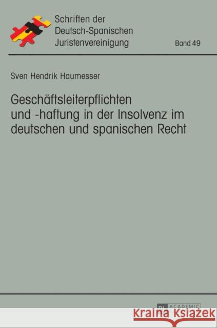 Geschaeftsleiterpflichten Und -Haftung in Der Insolvenz Im Deutschen Und Spanischen Recht Moratinos Meissner, Lutz Carlos 9783631701096 Peter Lang Gmbh, Internationaler Verlag Der W