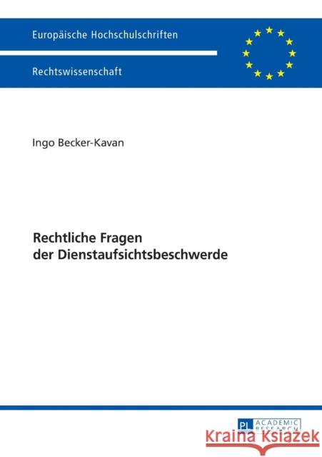 Rechtliche Fragen Der Dienstaufsichtsbeschwerde Becker-Kavan, Ingo 9783631701935