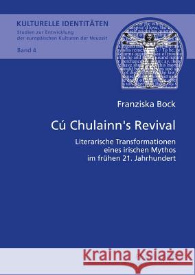 Cú Chulainn's Revival: Literarische Transformationen Eines Irischen Mythos Im Fruehen 21. Jahrhundert Fielitz, Sonja 9783631706787 Lang, Peter, Gmbh, Internationaler Verlag Der