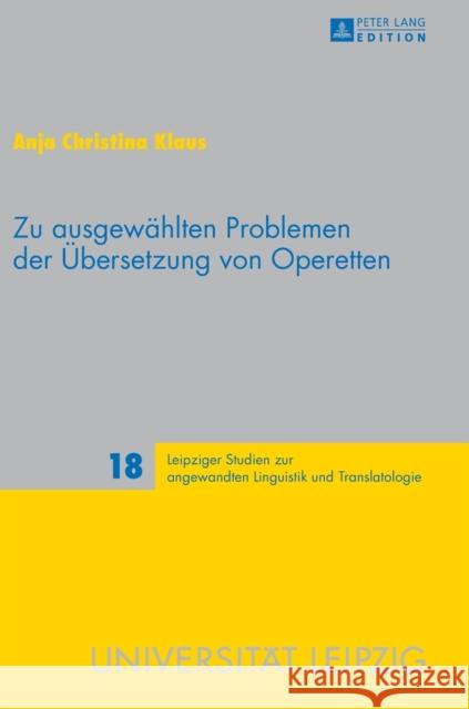 Zu Ausgewaehlten Problemen Der Uebersetzung Von Operetten Schmitt, Peter A. 9783631713556