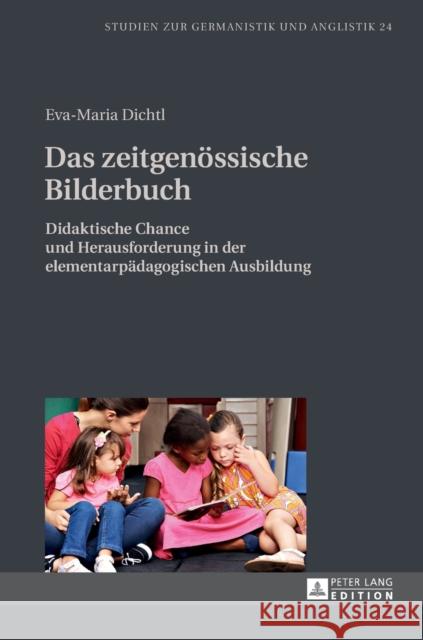 Das Zeitgenoessische Bilderbuch: Didaktische Chance Und Herausforderung in Der Elementarpaedagogischen Ausbildung Vorst, Claudia 9783631713686 Peter Lang Gmbh, Internationaler Verlag Der W