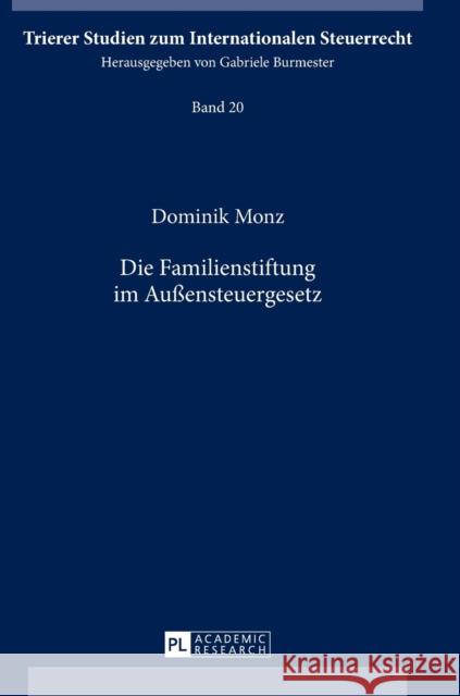 Die Familienstiftung Im Außensteuergesetz Burmester, Gabriele 9783631713723 Peter Lang Gmbh, Internationaler Verlag Der W