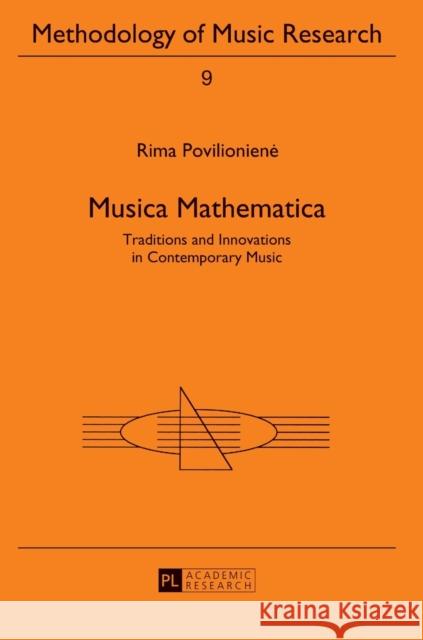 Musica Mathematica: Traditions and Innovations in Contemporary Music Schüler, Nico 9783631713815 Peter Lang Gmbh, Internationaler Verlag Der W