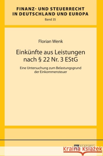 Einkuenfte Aus Leistungen Nach § 22 Nr. 3 Estg: Eine Untersuchung Zum Belastungsgrund Der Einkommensteuer Kube, Hanno 9783631714775 Peter Lang Gmbh, Internationaler Verlag Der W