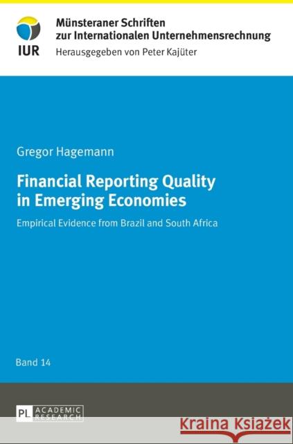 Financial Reporting Quality in Emerging Economies: Empirical Evidence from Brazil and South Africa Kajüter, Peter 9783631715437 Peter Lang Gmbh, Internationaler Verlag Der W