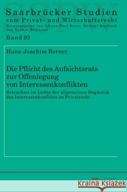 Die Pflicht Des Aufsichtsrats Zur Offenlegung Von Interessenkonflikten: Betrachtet Im Lichte Der Allgemeinen Dogmatik Des Interessenkonflikts Im Priva Martinek, Michael 9783631717431 Peter Lang Gmbh, Internationaler Verlag Der W