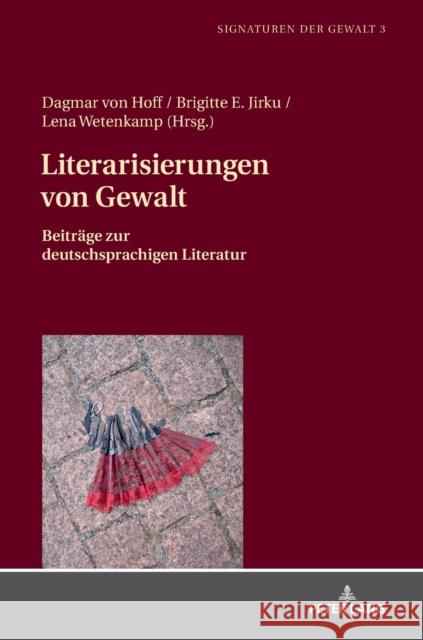 Literarisierungen Von Gewalt: Beitraege Zur Deutschsprachigen Literatur Von Hoff, Dagmar 9783631717615