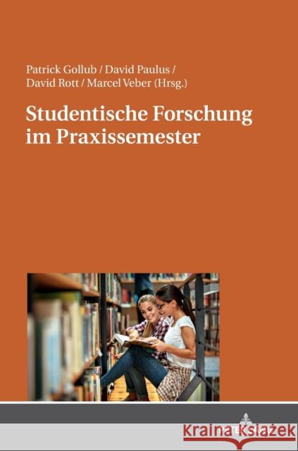 Studentische Forschung Im Praxissemester Gollub, Patrick 9783631718759 Peter Lang Gmbh, Internationaler Verlag Der W