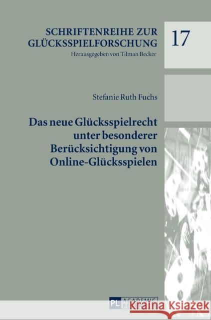 Das Neue Gluecksspielrecht Unter Besonderer Beruecksichtigung Von Online-Gluecksspielen Becker, Tilman 9783631719657 Peter Lang Gmbh, Internationaler Verlag Der W