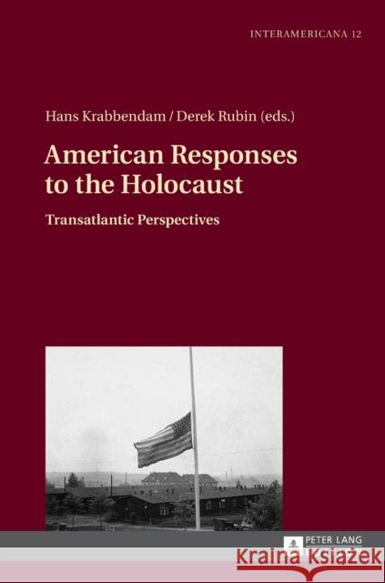 American Responses to the Holocaust: Transatlantic Perspectives Messmer, Marietta 9783631719664