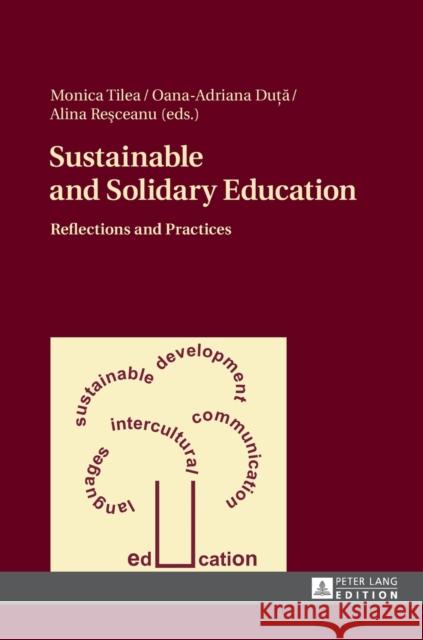 Sustainable and Solidary Education: Reflections and Practices Resceanu, Alina Stela 9783631720660 Peter Lang Gmbh, Internationaler Verlag Der W