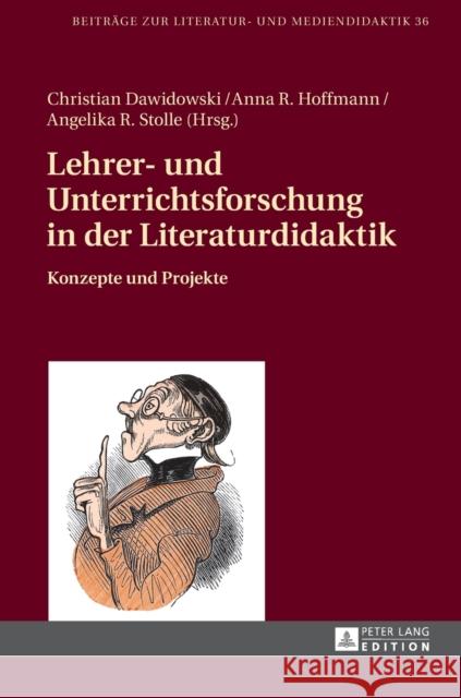 Lehrer- und Unterrichtsforschung in der Literaturdidaktik; Konzepte und Projekte Dawidowski, Christian 9783631722480