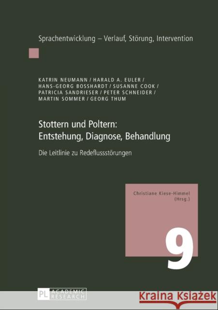 Stottern Und Poltern: Entstehung, Diagnose, Behandlung: Die Leitlinie Zu Redeflussstoerungen Kiese-Himmel, Christiane 9783631722831 Peter Lang Gmbh, Internationaler Verlag Der W