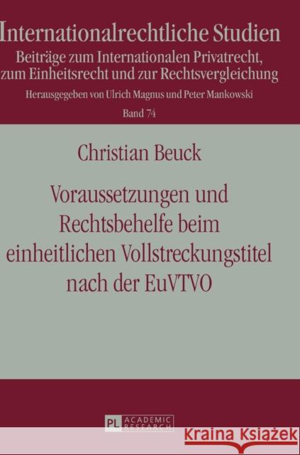 Voraussetzungen Und Rechtsbehelfe Beim Einheitlichen Vollstreckungstitel Nach Der Euvtvo Mankowski, Peter 9783631723647