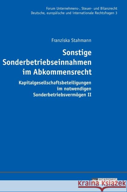 Sonstige Sonderbetriebseinnahmen Im Abkommensrecht: Kapitalgesellschaftsbeteiligungen Im Notwendigen Sonderbetriebsvermoegen II Fehrenbacher, Oliver 9783631723944