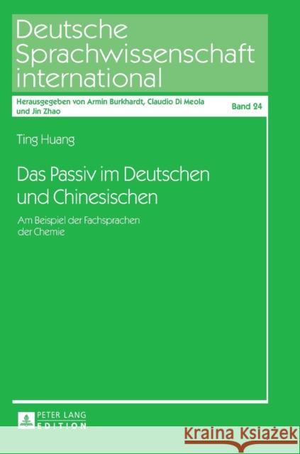 Das Passiv im Deutschen und Chinesischen; Am Beispiel der Fachsprachen der Chemie Zhao, Jin 9783631724101 Peter Lang Gmbh, Internationaler Verlag Der W