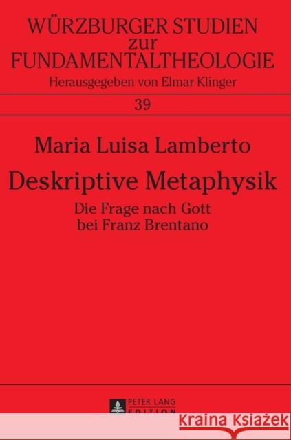 Deskriptive Metaphysik: Die Frage Nach Gott Bei Franz Brentano Klinger, Elmar 9783631725467