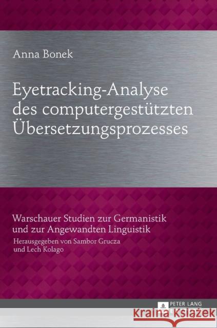 Eyetracking-Analyse Des Computergestuetzten Uebersetzungsprozesses Grucza, Sambor 9783631725634 Peter Lang Gmbh, Internationaler Verlag Der W