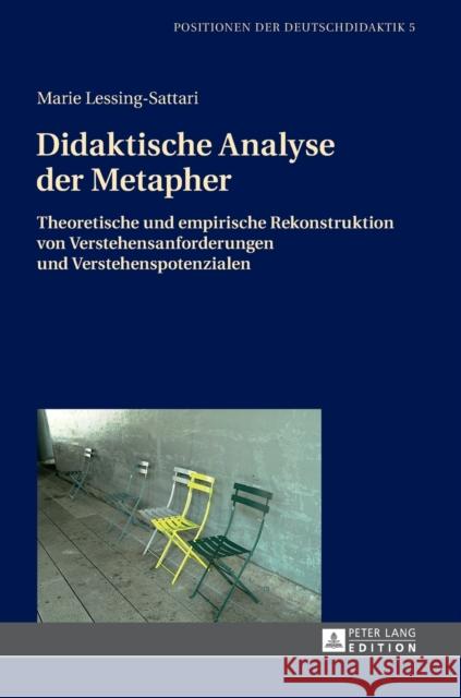 Didaktische Analyse der Metapher; Theoretische und empirische Rekonstruktion von Verstehensanforderungen und Verstehenspotenzialen Winkler, Iris 9783631727447 Peter Lang Gmbh, Internationaler Verlag Der W