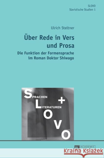 Ueber Rede in Vers Und Prosa: Die Funktion Der Formensprache Im Roman Doktor Shiwago Ohme, Andreas 9783631727706 Peter Lang Gmbh, Internationaler Verlag Der W