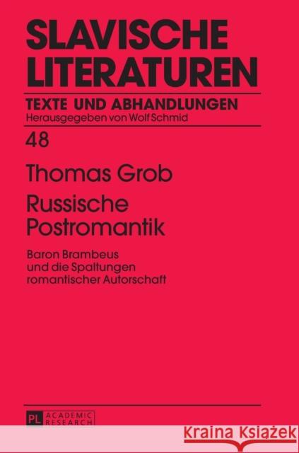 Russische Postromantik; Baron Brambeus und die Spaltungen romantischer Autorschaft Schmid, Wolf 9783631727744 Peter Lang Gmbh, Internationaler Verlag Der W