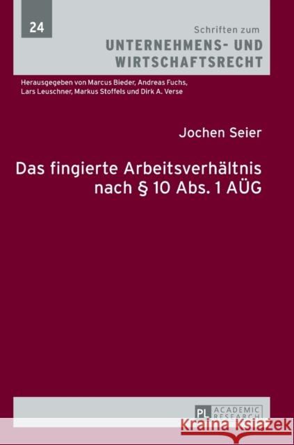 Das Fingierte Arbeitsverhaeltnis Nach § 10 Abs. 1 Aueg Stoffels, Markus 9783631728703