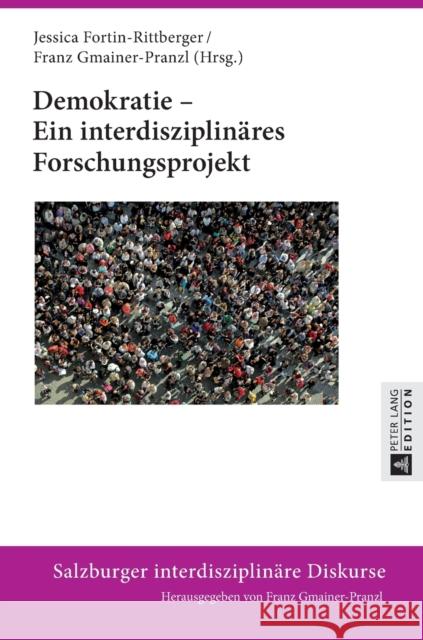 Demokratie - Ein Interdisziplinaeres Forschungsprojekt Fortin-Rittberger, Jessica 9783631729564 Peter Lang Gmbh, Internationaler Verlag Der W