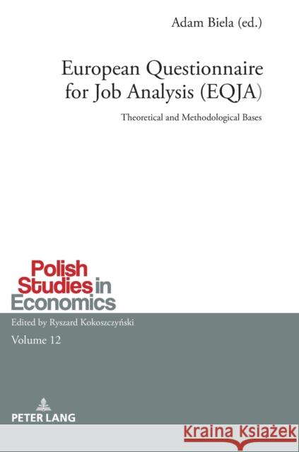 European Questionnaire for Job Analysis (Eqja): Theoretical and Methodological Bases Kokoszczynski, Ryszard 9783631730157