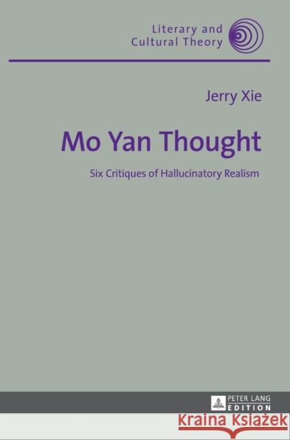 Mo Yan Thought: Six Critiques of Hallucinatory Realism Kalaga, Wojciech H. 9783631731086 Peter Lang Gmbh, Internationaler Verlag Der W