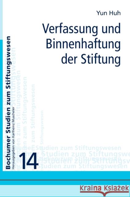 Verfassung Und Binnenhaftung Der Stiftung Prof Karlheinz Muscheler 9783631734520