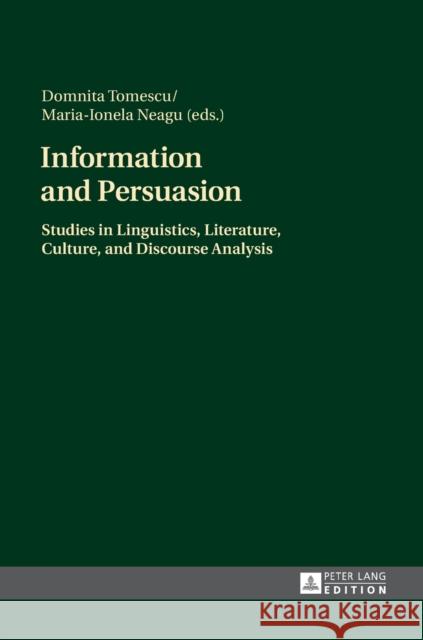 Information and Persuasion: Studies in Linguistics, Literature, Culture, and Discourse Analysis Tomescu, Domnita 9783631735909 Peter Lang AG