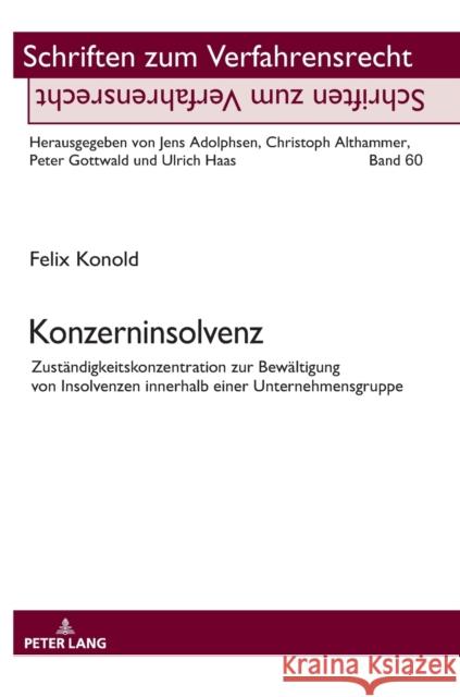 Konzerninsolvenz: Zustaendigkeitskonzentration Zur Bewaeltigung Von Insolvenzen Innerhalb Einer Unternehmensgruppe Gottwald, Peter 9783631736012