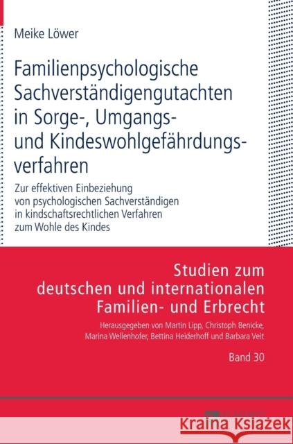 Familienpsychologische Sachverstaendigengutachten in Sorge-, Umgangs- Und Kindeswohlgefaehrdungsverfahren: Zur Effektiven Einbeziehung Von Psychologis Wellenhofer, Marina 9783631736166