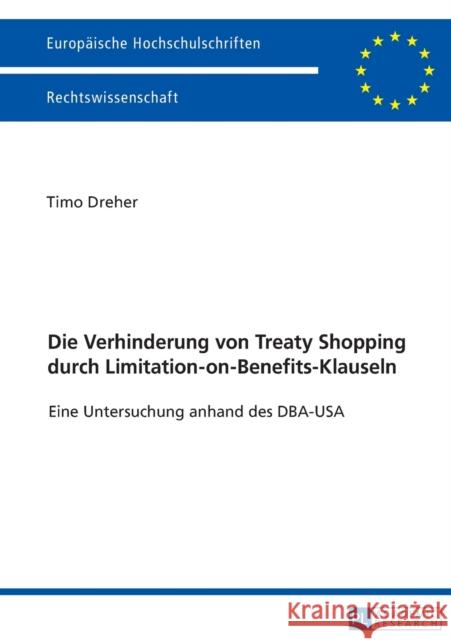 Die Verhinderung Von Treaty Shopping Durch Limitation-On-Benefits-Klauseln: Eine Untersuchung Anhand Des Dba-USA Dreher, Timo 9783631737224 Peter Lang Ltd. International Academic Publis