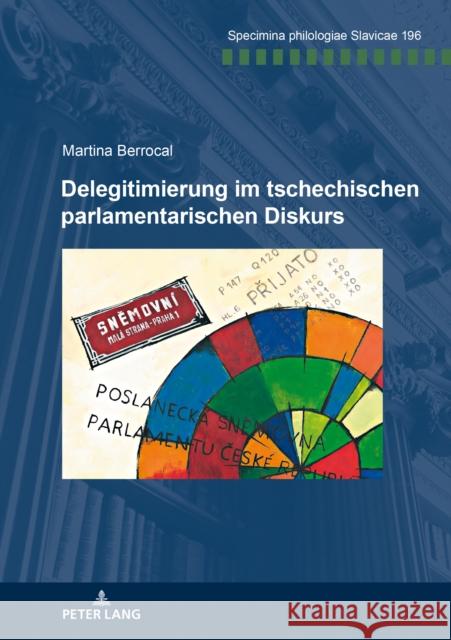 Delegitimierung Im Tschechischen Parlamentarischen Diskurs Berrocal, Martina 9783631737460 Peter Lang Gmbh, Internationaler Verlag Der W